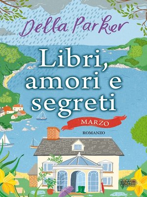 cover image of Libri, amori e segreti. Marzo